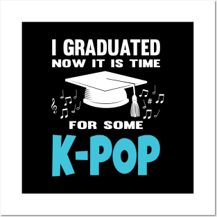 I Graduated Now it is Time for K-Pop Posters and Art